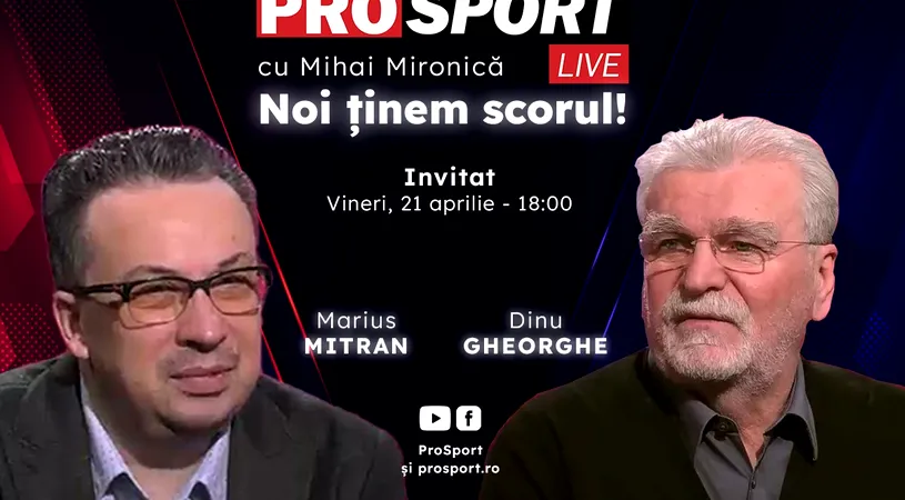 ProSport Live, o nouă ediție pe prosport.ro! Dinu Gheorghe și Marius Mitran fac avancronica etapei din Superliga în care vor fi două derby-uri senzaționale: Farul – CFR și Rapid – FCSB!