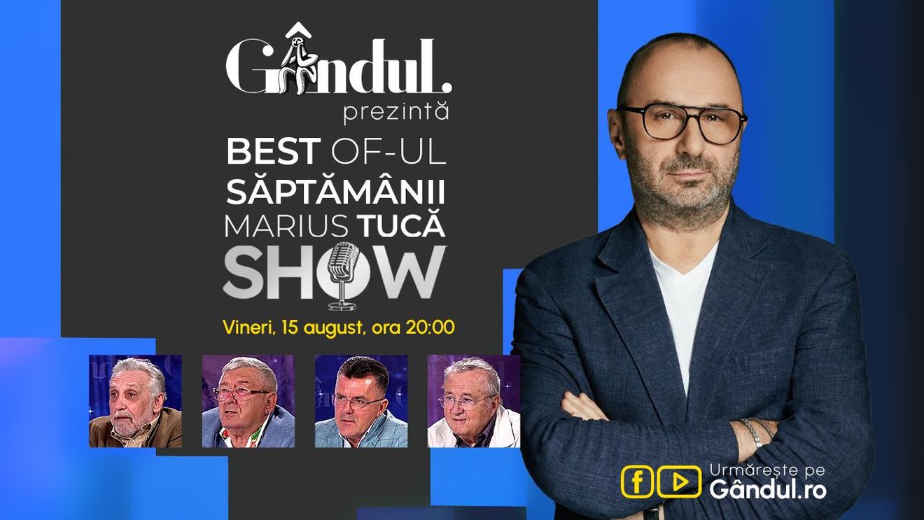 Gândul prezintă Best of Marius Tucă Show - vineri, 15 august, de la ora 20.00