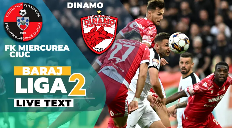 Impotentă în atac, FK Miercurea Ciuc nu înscrie și cu o remiză cu Dinamo rămâne în Liga 2! Bucureștenii se salvează de la retrogradare după o prestație jalnică în Harghita