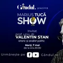 Marius Tucă Show începe marți, 7 mai, de la ora 20.00, live pe gândul.ro. Invitat: prof. univ. dr. Valentin Stan