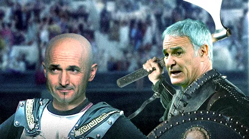 Gladiatorii: Spalletti vs Ranieri