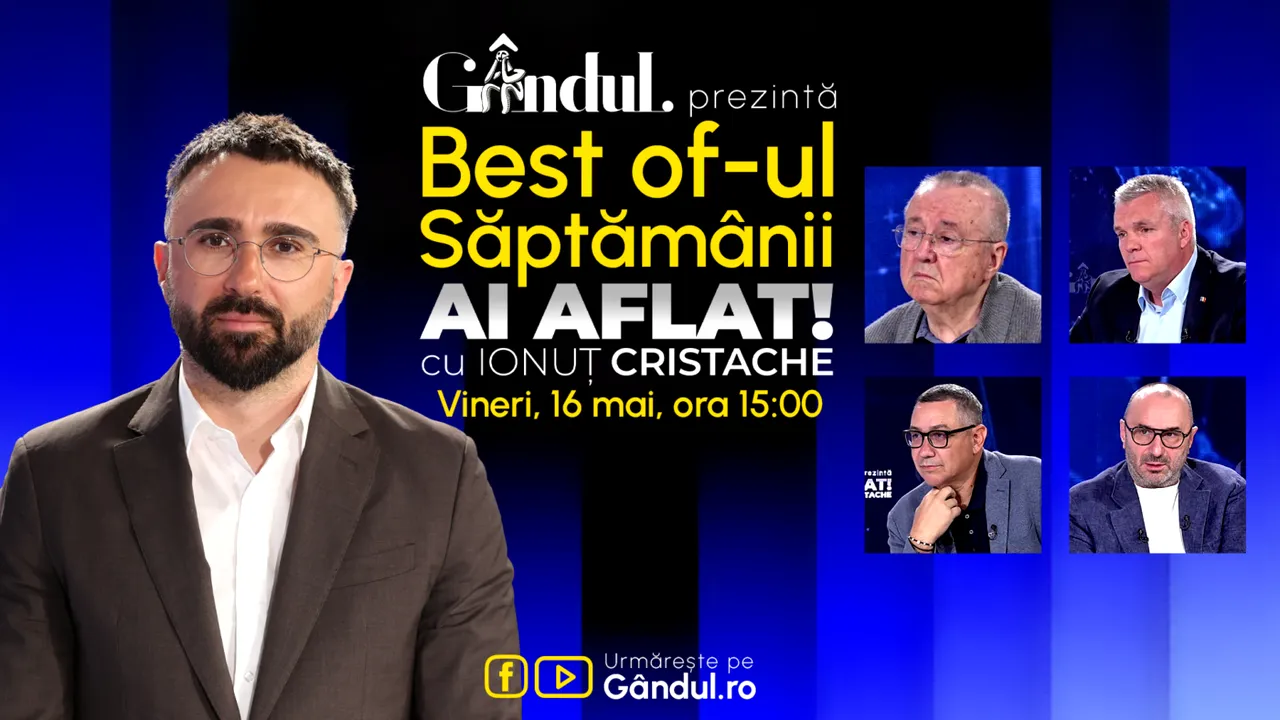 Gândul prezintă Best Of Ai aflat! Cu Ionuț Cristache – vineri, 16 mai, de la ora 15.00
