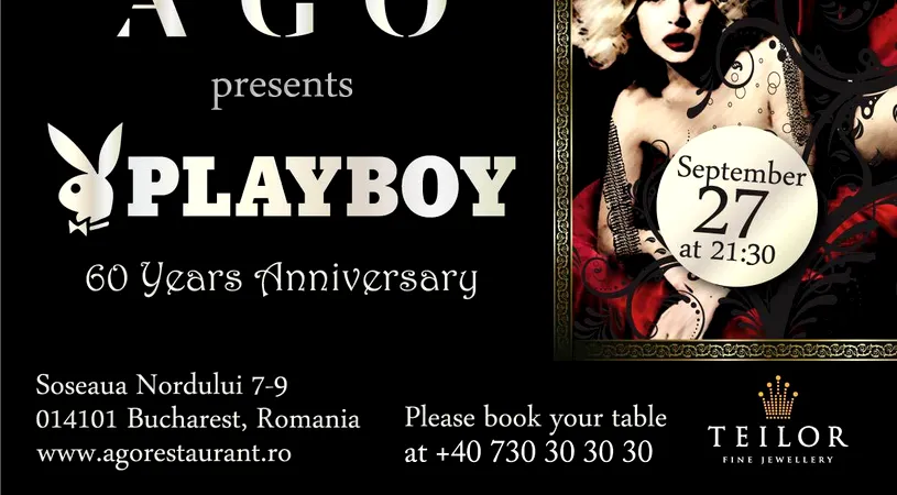 Playboy 60 Anniversary Party! Sâmbătă, 27 septembrie, Restaurant AGO