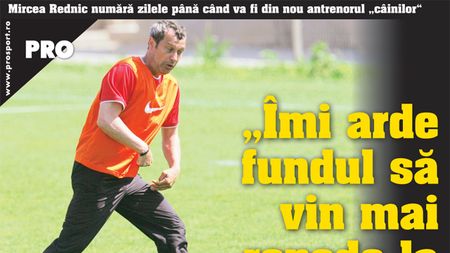 „Îmi arde fundul să vin mai repede!"