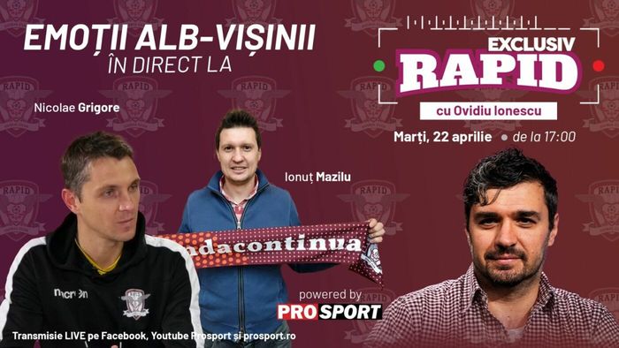 EXCLUSIV RAPID cu Ionuț Mazilu, Nicolae Grigore și Marius Măldărășanu, de la ora 17:00, în direct pe YouTube - ProSport