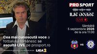 Ilie Dobre comentează LIVE pe ProSport.ro meciul Steaua – Cetatea Suceava, sâmbătă, 5 septembrie 2026, de la ora 11:00