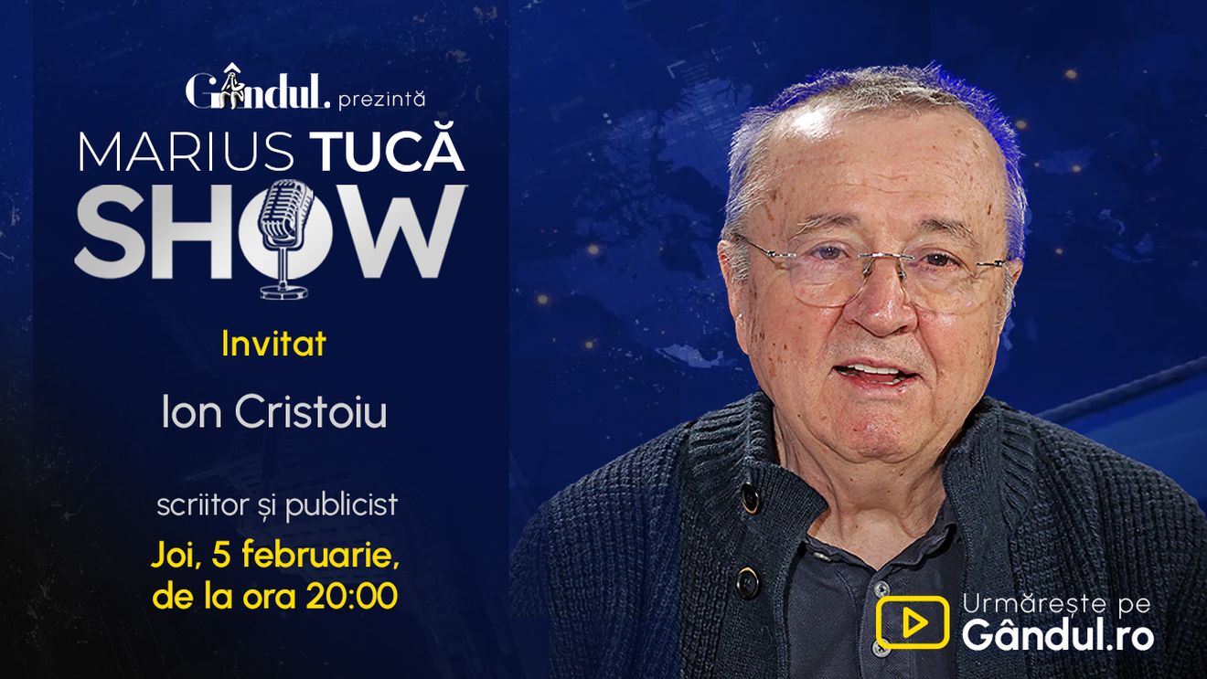Marius Tucă Show începe joi, 5 februarie, de la ora 20.00, live pe Gândul. Invitat: Ion Cristoiu