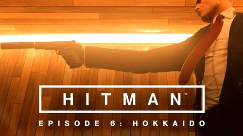 Hitman – iată când va fi lansat episodul final