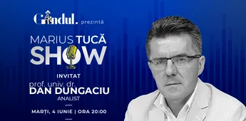Marius Tucă Show începe marți, 4 iunie, de la ora 20.00, live pe gândul.ro. Invitat: prof. univ. dr. Dan Dungaciu