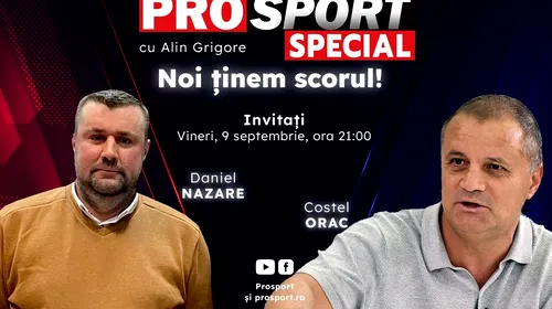 „Eternul derby”, în Liga 2! Comentăm împreună Dinamo – CSA Steaua, la ProSport Special, alături de Costel Orac și Daniel Nazare