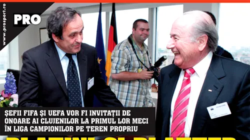 Platini și Blatter vin la Cluj!