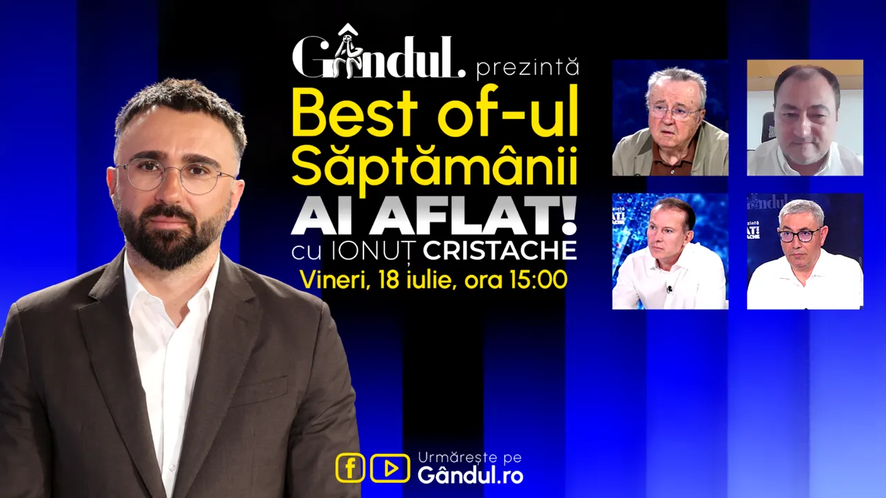 Gândul prezintă Best Of Ai aflat! Cu Ionuț Cristache – vineri, 18 iulie, de la ora 15.00