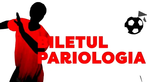 Biletul Pariologia, realizat de Liviu Chiriță! „Sunt multe meciuri de care poți profita”  | VIDEO PARIOLOGIA