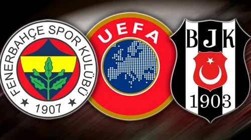 Fenerbahce și Beșiktaș participă în cupele europene, în așteptarea deciziei TAS