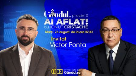 „Ai Aflat! cu Ionuț Cristache” începe marți, 25 august, de la ora 15.00, live pe Gândul. Invitat: Victor Ponta