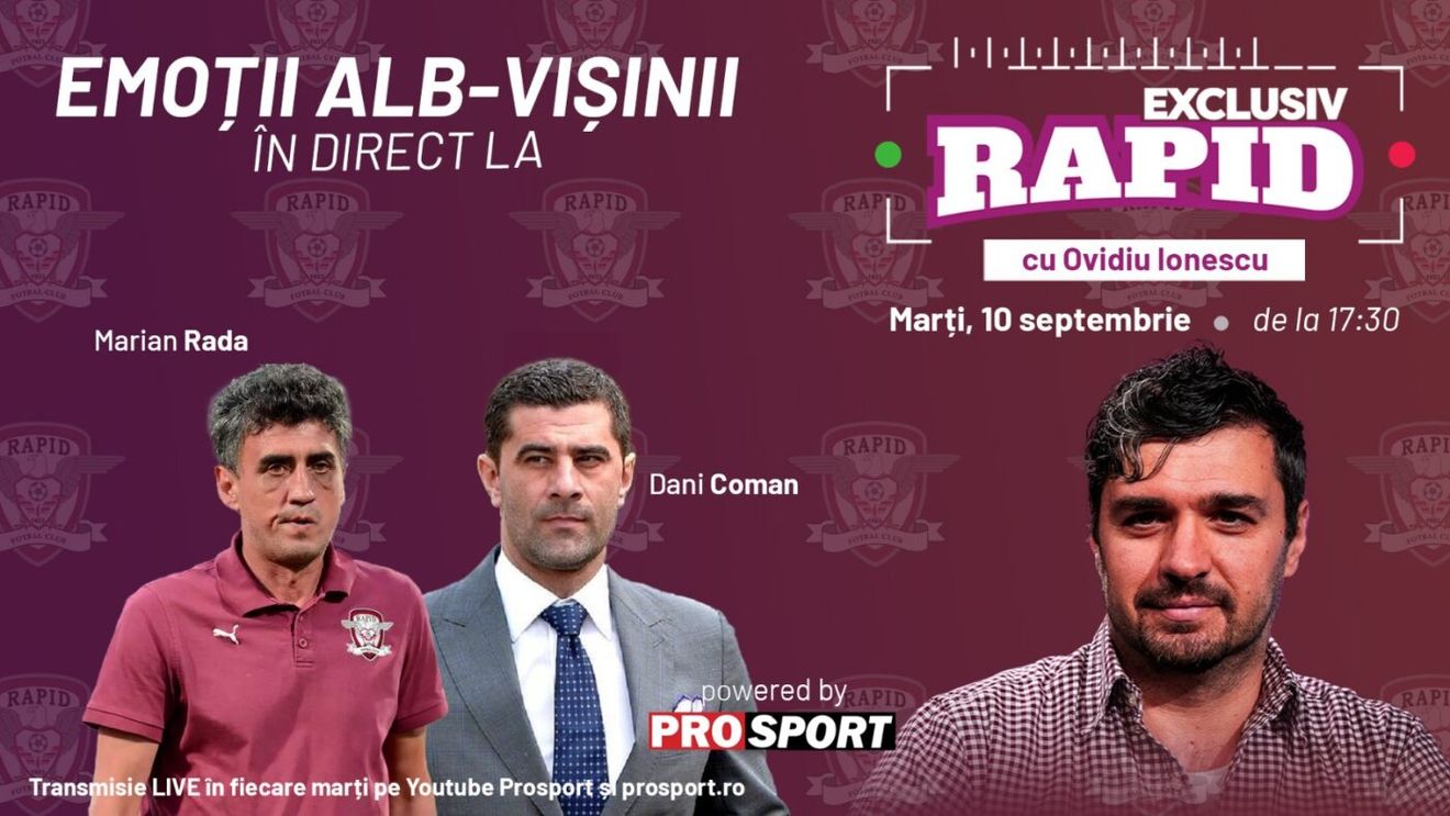 "EXCLUSIV RAPID" cu Marian Rada și Dani Coman începe la ora 17:30 pe canalul de YouTube - ProSport!
