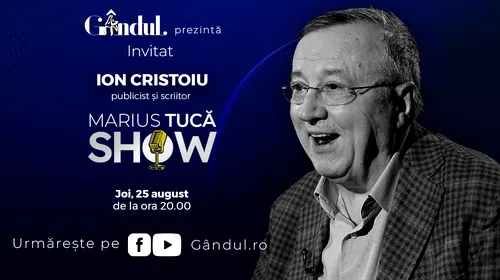 Marius Tucă Show începe joi, 25 august, de la ora 20.00, live pe gandul.ro