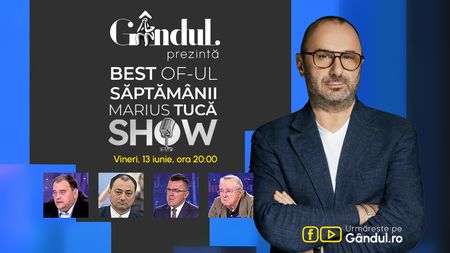 Gândul prezintă Marius Tucă Show - vineri, 13 iunie, de la ora 20.00
