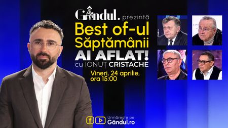 Gândul prezintă Best Of Ai aflat! Cu Ionuț Cristache – vineri, 24 aprilie, de la ora 15.00