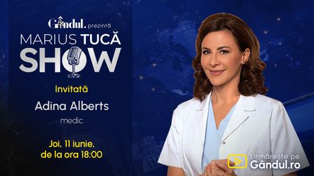 Marius Tucă Show începe joi, 11 iunie, de la ora 18.00, live pe Gândul. Invitat: Adina Alberts