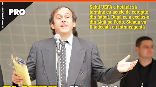EXCLUSIV / Platini: „Vom fi foarte stricți cu Steaua”