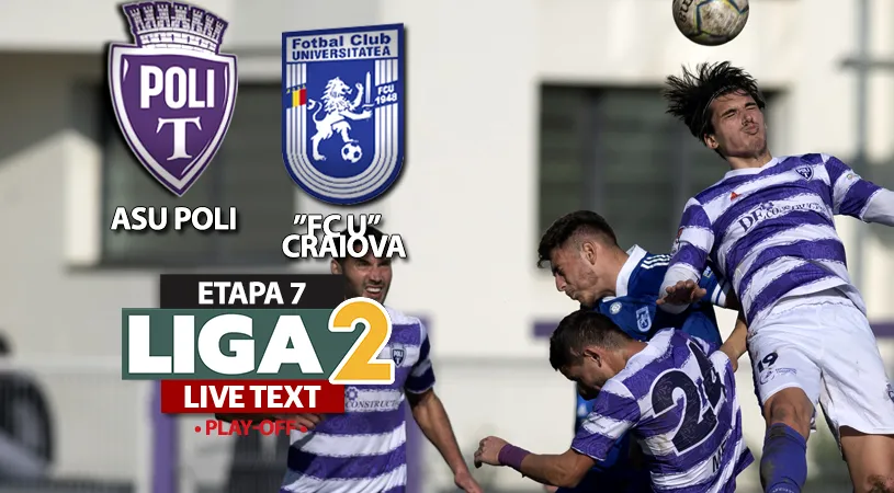 ”FC U” Craiova pierde primul meci în play-off, cu ASU Poli, și ratează șansa de a promova matematic în Liga 1. Timișorenii obțin a doua victorie consecutivă și urcă pe loc de baraj de promovare