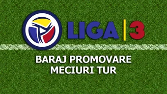 Manșa tur a barajului de promovare în Liga 3. Primul meci s-a jucat deja, altele patru nu vor mai avea loc