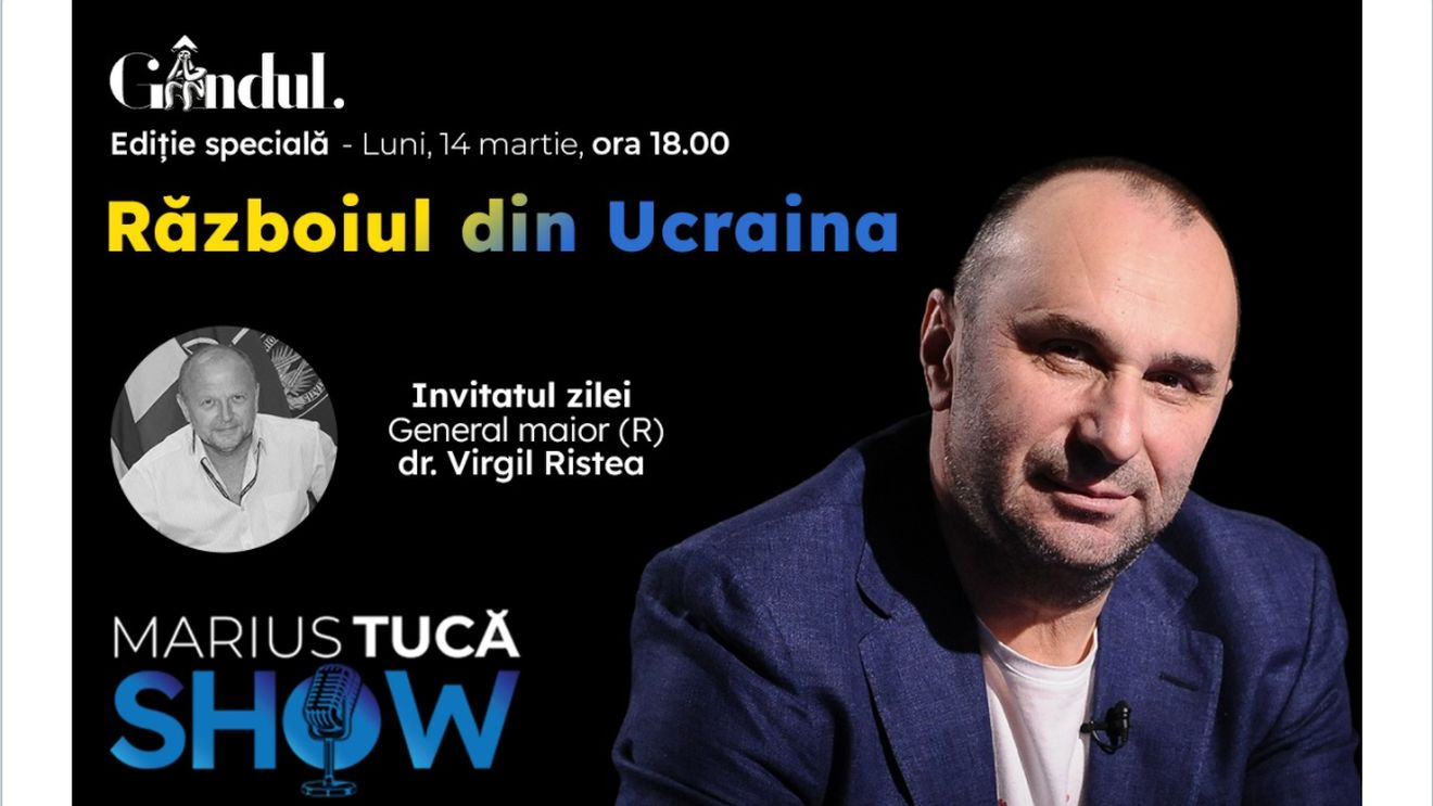 Marius Tucă Show – ediție specială ”Războiul din Ucraina” pe gandul.ro