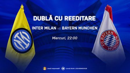 ADVERTORIAL | Inter Milano – Bayern Munchen, dublă cu reeditare. Bavarezii au șansa să își ia revanșa la retur
