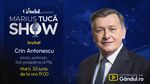 Marius Tucă Show începe marți, 23 iunie, de la ora 19.00, live pe Gândul. Invitat: Crin Antonescu