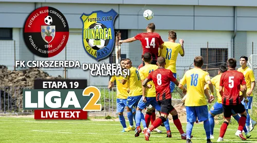 Dunărea Călăraşi câștigă la Miercurea Ciuc și se apropie la un punct de lider. FK Csikszereda rămâne în afara play-off-ului