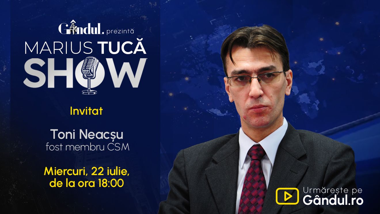 Marius Tucă Show începe miercuri, 22 iulie, de la ora 18.00, live pe Gândul. Invitat: Toni Neacșu
