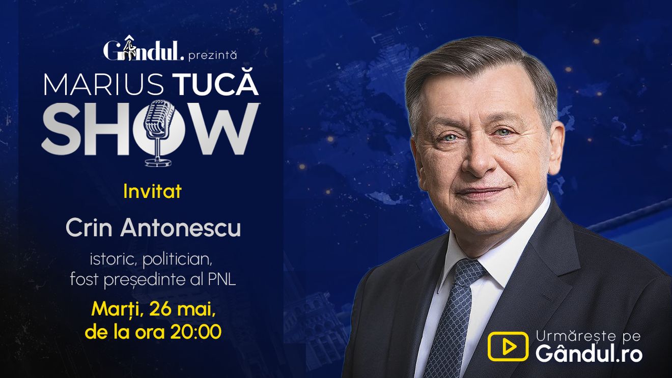Marius Tucă Show începe marți, 26 mai, de la ora 20.00, live pe Gândul. Invitat: Crin Antonescu