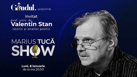 Marius Tucă Show începe luni, 08 ianuarie, de la ora 20.00, live pe gandul.ro. Invitat: prof. univ. dr. Valentin Stan