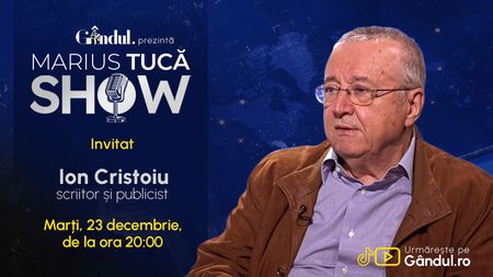 Marius Tucă Show începe marți, 23 decembrie, de la ora 20.00, live pe Gândul. Invitat: Ion Cristoiu