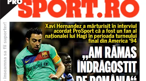 Xavi mărturisește pentru ProSport:** „Am rămas îndrăgostit de România”