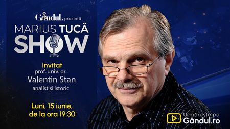 Marius Tucă Show începe luni, 15 iunie, de la ora 19.30, pe Gândul. Invitat: prof. univ. dr. Valentin Stan