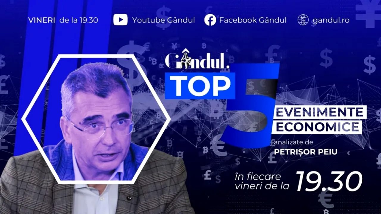 LANSARE. Gândul.ro lansează „Top 5 evenimente economice ale săptămânii”, realizat de analistul Petrișor Peiu