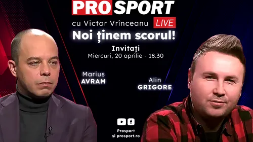 ProSport Live, o nouă ediție pe prosport.ro! Marius Avram și Alin Grigore vorbesc despre cele mai importante subiecte din fotbal!