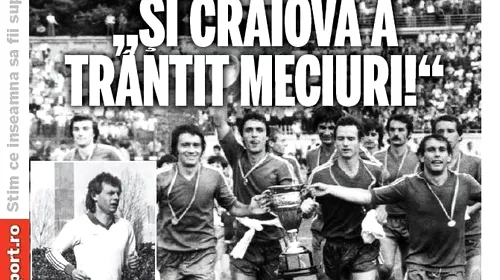 Dezvăluiri INCREDIBILE Balaci recunoaște: **’Și Craiova trântea meciuri’