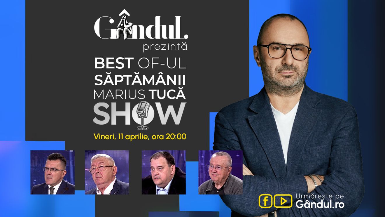 Gândul prezintă Best of Marius Tucă Show - vineri, 11 aprilie, de la ora 20.00