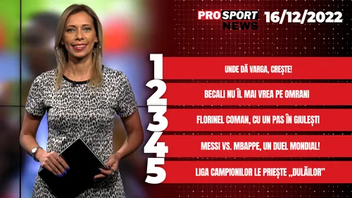 ProSport NEWS | Unde dă Varga, crește! Gigi Becali nu îl mai vrea pe Omrani. Cele mai importante știri ale zilei | VIDEO