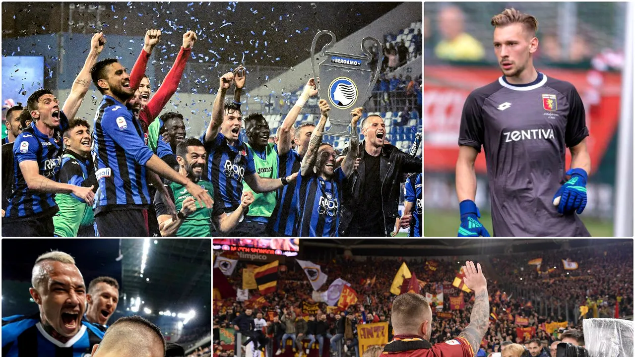 Final de sezon în Serie A | Atalanta și Inter merg în Liga Campionilor, Milan și AS Roma în Europa League. Ionuț Radu a evitat dramatic retrogradarea în Serie B, Daniele De Rossi s-a retras