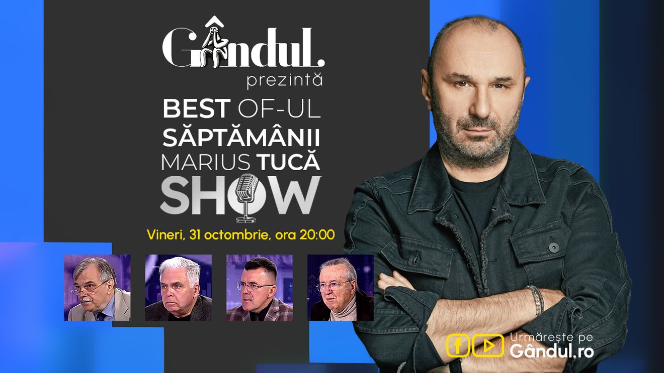 Gândul prezintă Best of Marius Tucă Show - vineri, 31 octombrie, de la ora 20.00