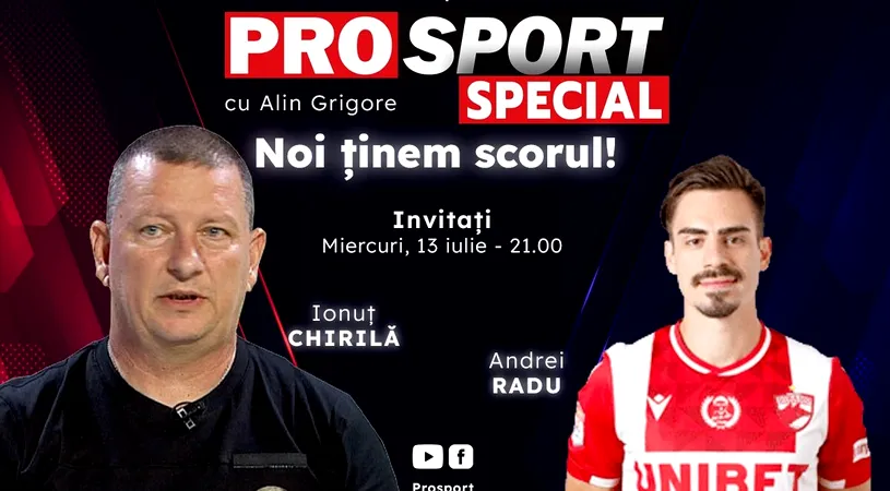 ProSport Special, o nouă ediție live pe prosport.ro! Ionuț Chirilă și Andrei Radu vorbesc despre șansele celor de la CFR Cluj de a trece de Pyunik în Liga Campionilor