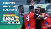 Liga 2, etapa 2 din play-out | În ambele grupe au loc meciuri între primele două clasate. Cele opt jocuri încep la ora 11:00
