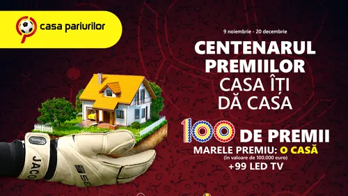 (P) CASA îți dă CASA! Centenarul Premiilor sărbătorește România