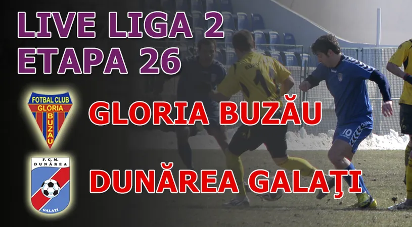 Gloria Buzău - Dunărea 1-3!** Gălățenii au întors scorul în repriza a 2-a