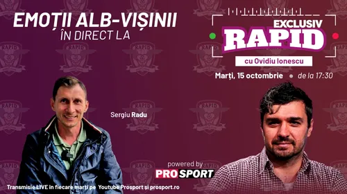 Sergiu Radu revine pe Giulești! „EXCLUSIV RAPID”, de la ora 17:30, în direct pe YouTube – ProSport!