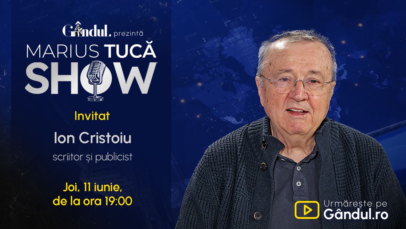 Marius Tucă Show începe joi, 11 iunie, de la ora 19.00, live pe Gândul. Invitat: Ion Cristoiu